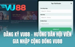 Đăng Ký Vu88 - Hướng Dẫn Hội Viên Gia Nhập Cộng Đồng Vu88