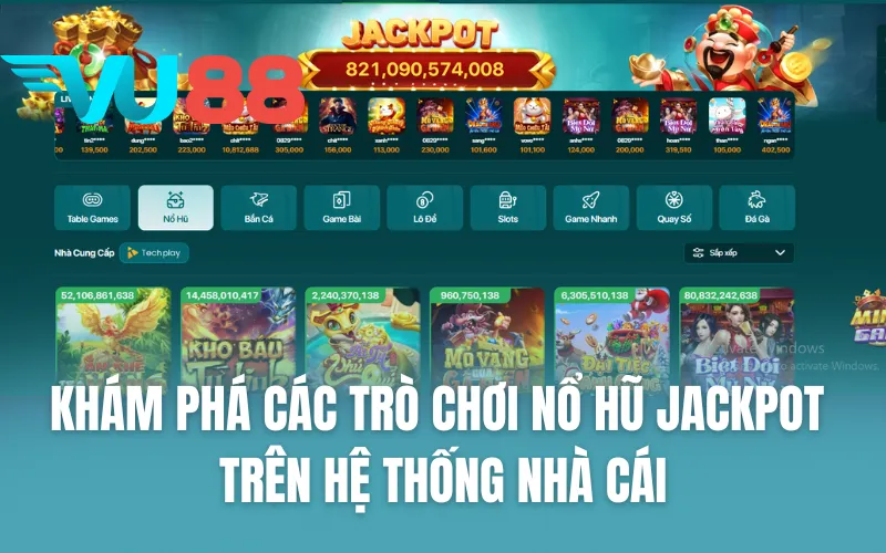 Khám phá các trò chơi nổ hũ jackpot trên hệ thống nhà cái