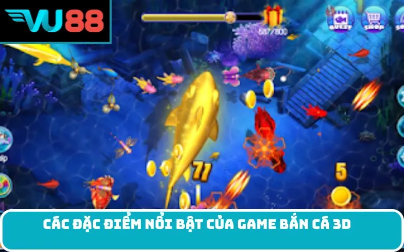 Các Đặc Điểm Nổi Bật của Game Bắn Cá 3D