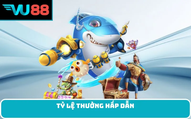 Tỷ lệ thưởng hấp dẫn