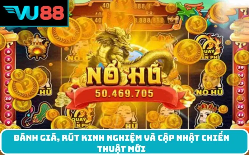 Đánh giá, rút ​​kinh nghiệm và cập nhật chiến thuật mới