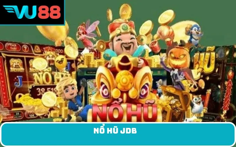 Nổ hũ jdb