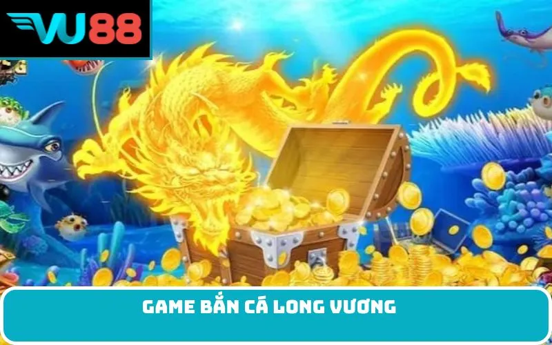 Bắn cá Long Vương