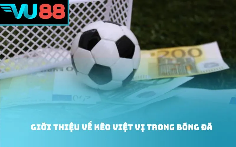 Giới thiệu về kèo việt vị trong bóng đá