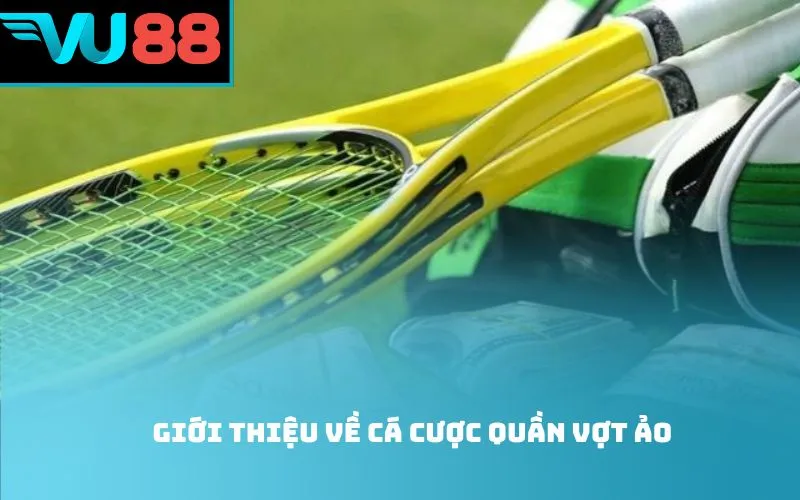 Giới thiệu về cá cược quần vợt ảo