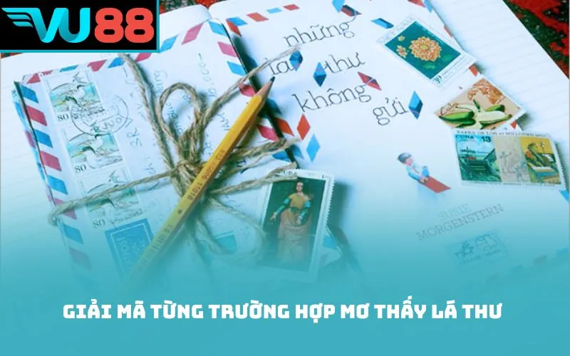 Giải mã từng trường hợp mơ thấy lá thư