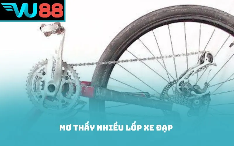 Mơ thấy nhiều lốp xe đạp