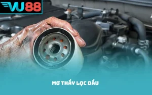 Mơ thấy lọc dầu