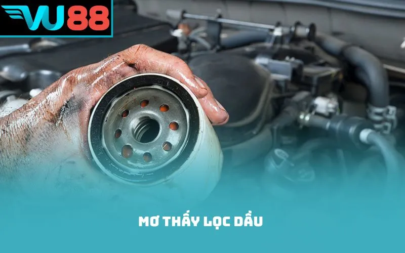 Mơ thấy lọc dầu