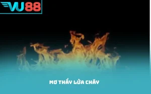 mơ thấy lửa cháy